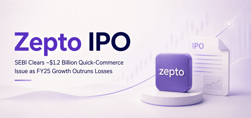 Zepto IPO: SEBI Clears ~$1.2 Billion Quick-Commerce Issue as FY25 Growth Outruns Losses