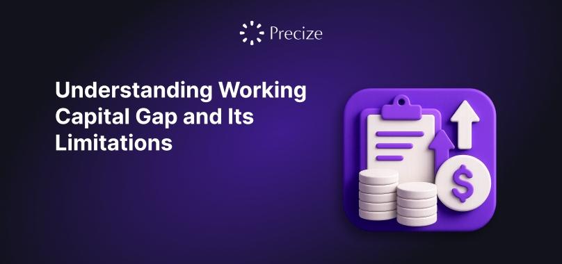 Understanding Working Capital Gap and Its Limitations