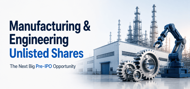 Manufacturing & Engineering Unlisted Shares – Top Pre-IPO Companies to Watch 