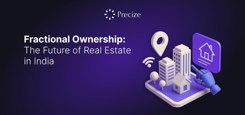 Fractional Ownership: The Future of Real Estate in India