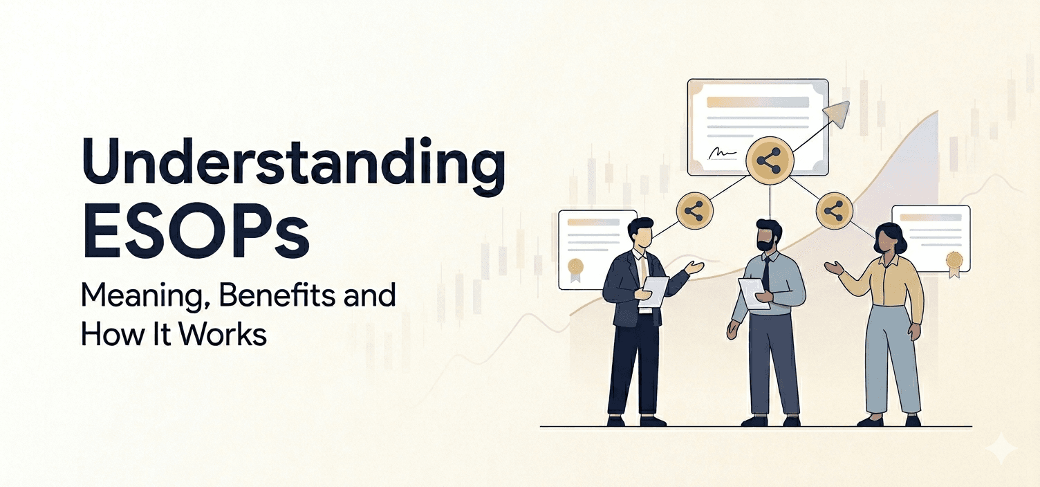 Understanding ESOP: Meaning, Benefits and How It Works