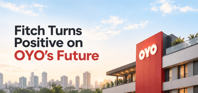 Fitch Revises OYO Parent PRISM Outlook to Positive: What It Means for OYO’s Growth and IPO Plans