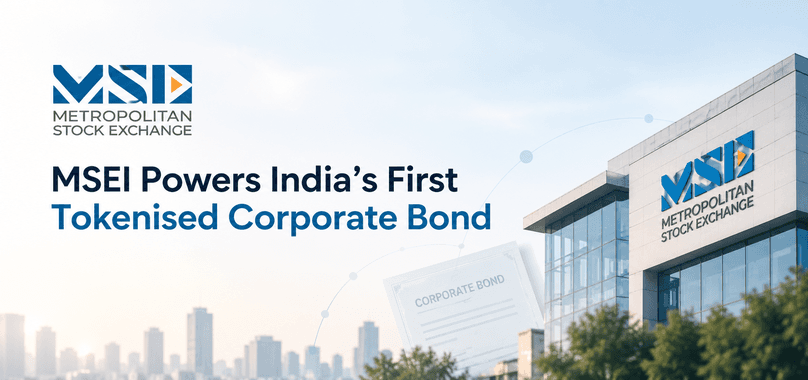 MSEI Facilitates India’s First Tokenised Corporate Bond: What Demat 2.0 Means for India’s Debt Market